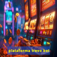 plataforma trevo bet